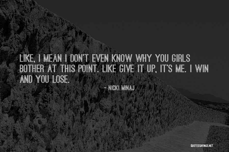 I Like You And You Don't Even Know It Quotes By Nicki Minaj I Like You And You Don't Even Know It Quotes By Nicki Minaj