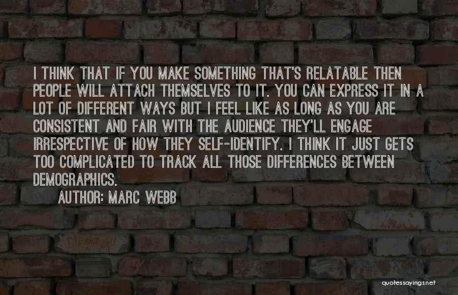 I Like You As You Are Quotes By Marc Webb