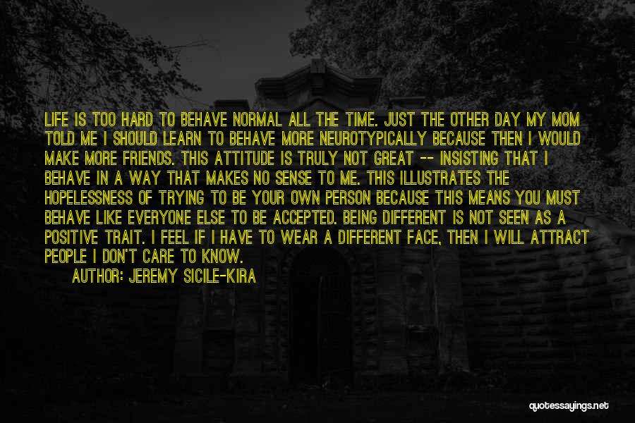 I Like You Because Your Different Quotes By Jeremy Sicile-Kira