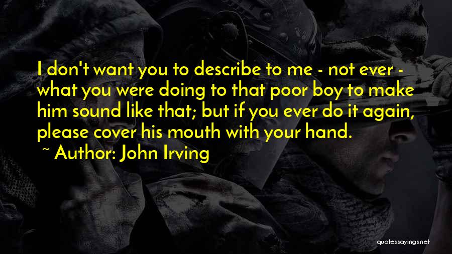 I Like You Boy Quotes By John Irving