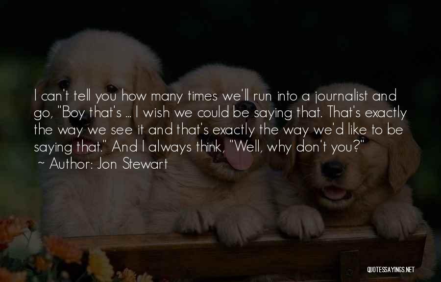 I Like You Boy Quotes By Jon Stewart