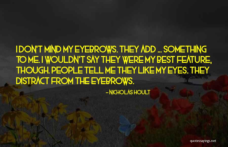 I Like You But I Cant Tell You Quotes By Nicholas Hoult I Like You But I Cant Tell You Quotes By Nicholas Hoult