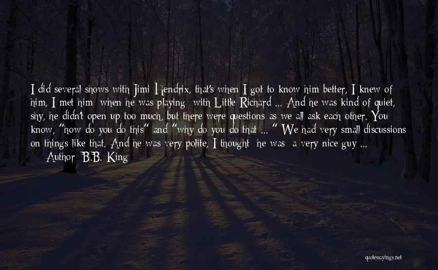 I Like You But I'm Shy Quotes By B.B. King