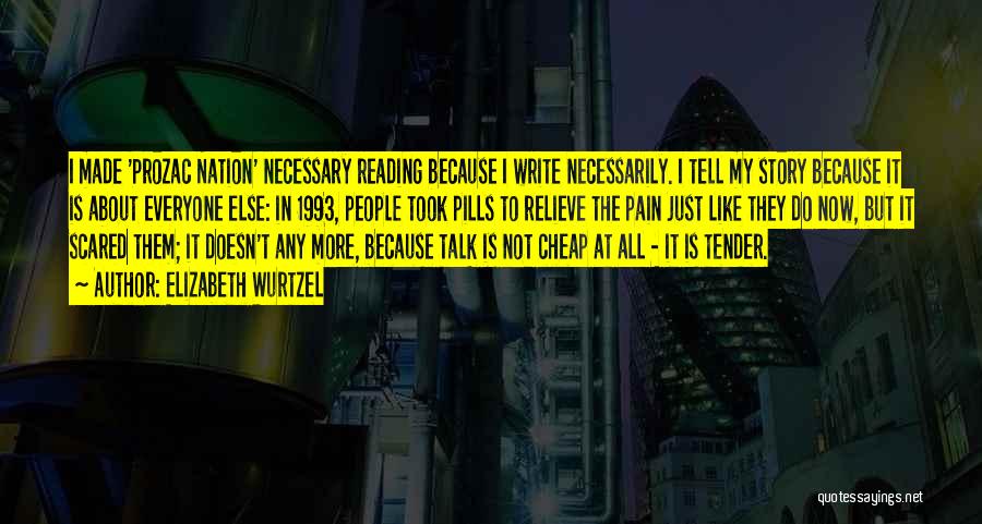 I Like You But Scared To Tell You Quotes By Elizabeth Wurtzel