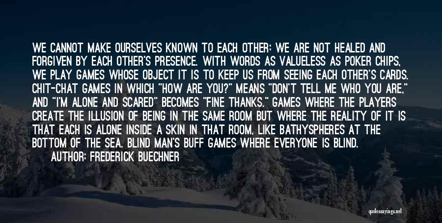 I Like You But Scared To Tell You Quotes By Frederick Buechner