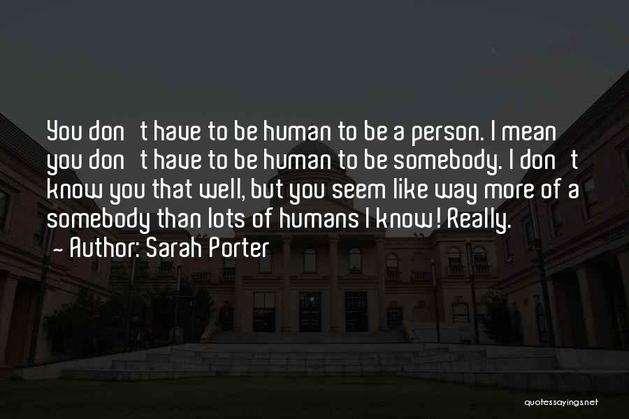 I Like You But You Don Know Quotes By Sarah Porter