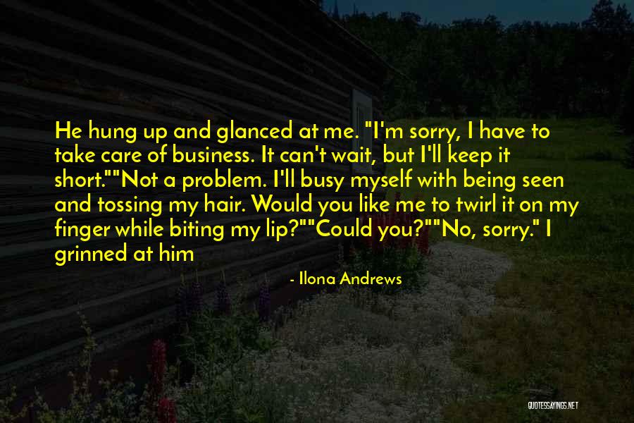 I Like You For Him Quotes By Ilona Andrews