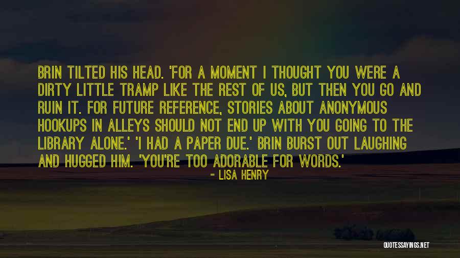 I Like You For Him Quotes By Lisa Henry I Like You For Him Quotes By Lisa Henry