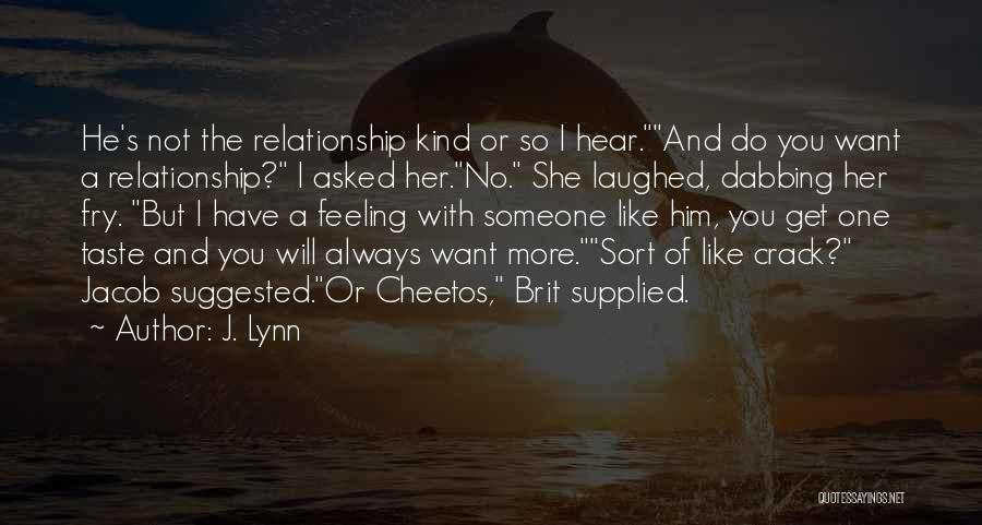 I Like You Relationship Quotes By J. Lynn