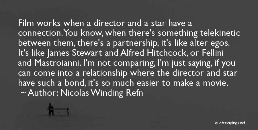 I Like You Relationship Quotes By Nicolas Winding Refn