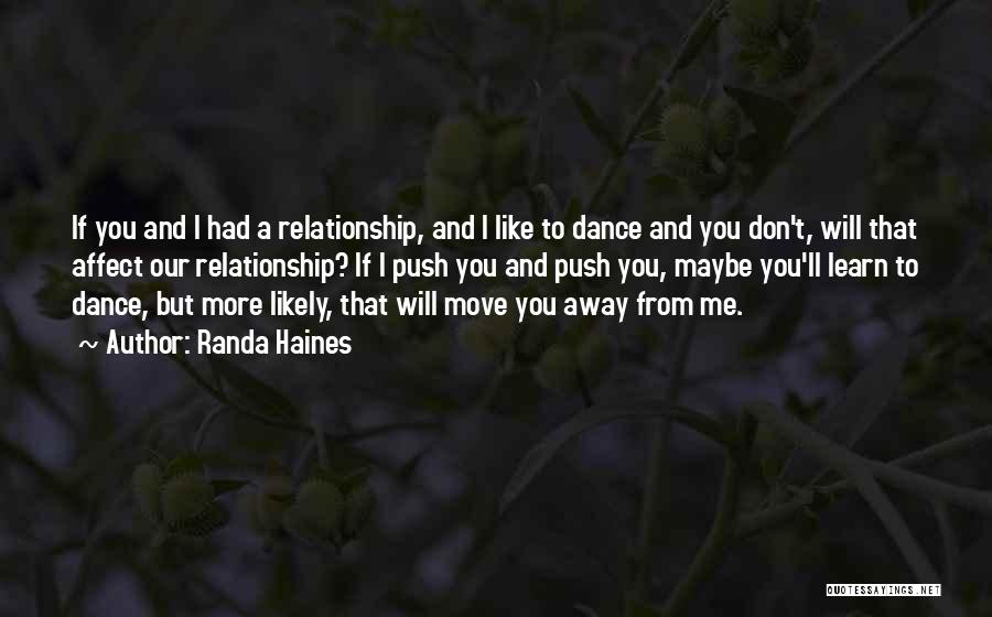 I Like You Relationship Quotes By Randa Haines