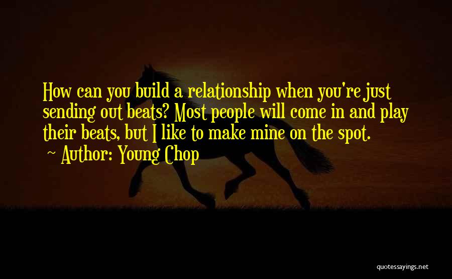 I Like You Relationship Quotes By Young Chop