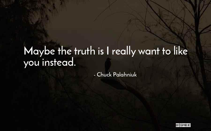 I Like You You Quotes By Chuck Palahniuk I Like You You Quotes By Chuck Palahniuk