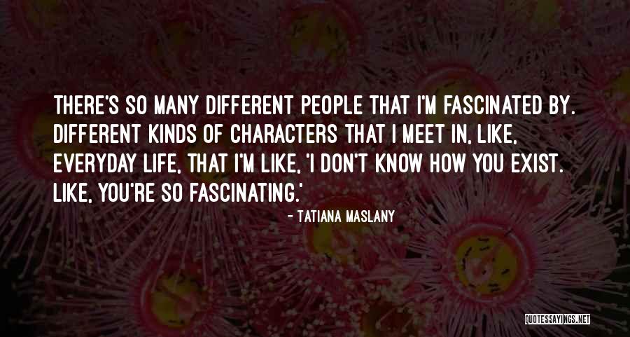 I Like You You Quotes By Tatiana Maslany I Like You You Quotes By Tatiana Maslany