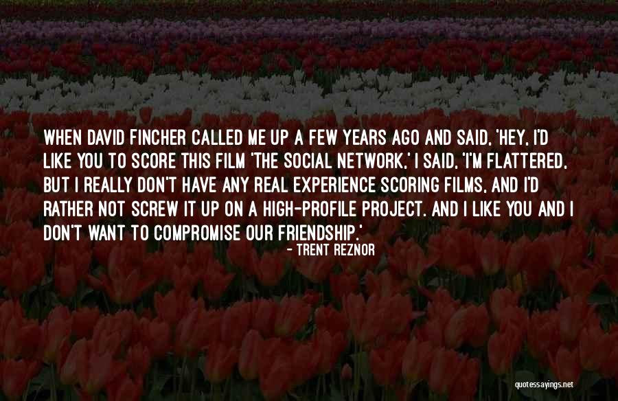 I Like You You Quotes By Trent Reznor I Like You You Quotes By Trent Reznor
