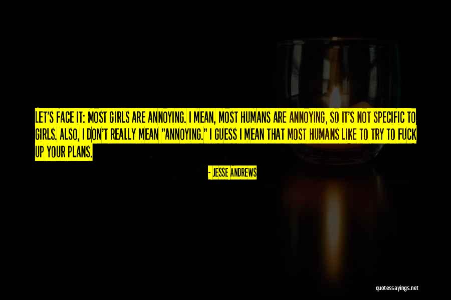 I Like Your Humor Quotes By Jesse Andrews I Like Your Humor Quotes By Jesse Andrews