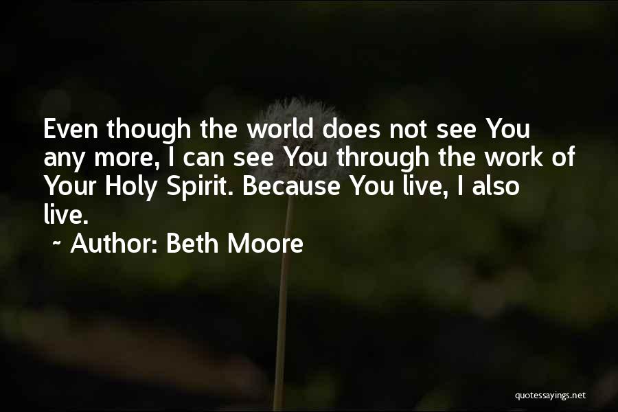 I Live Because Of You Quotes By Beth Moore
