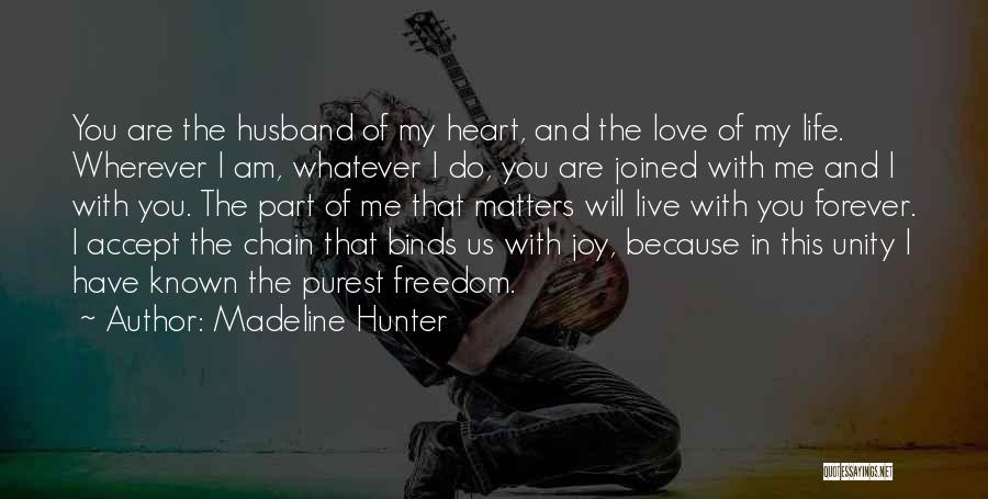 I Live Because Of You Quotes By Madeline Hunter