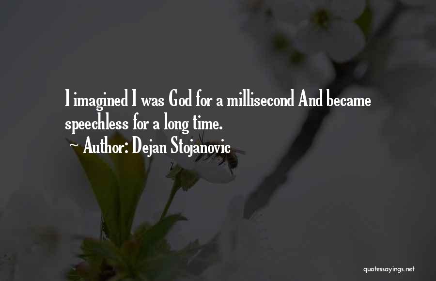 I Live For God Quotes By Dejan Stojanovic
