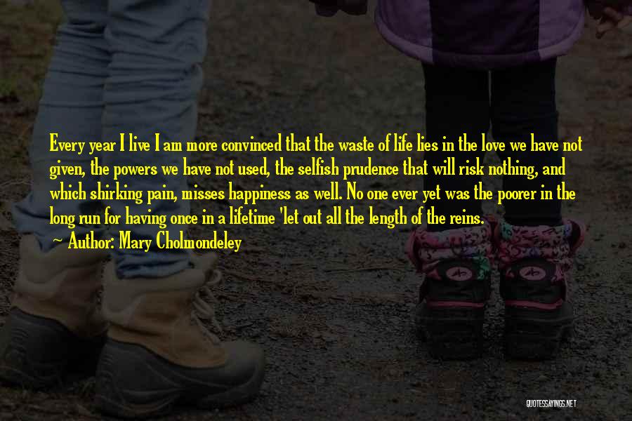 I Live For Happiness Quotes By Mary Cholmondeley