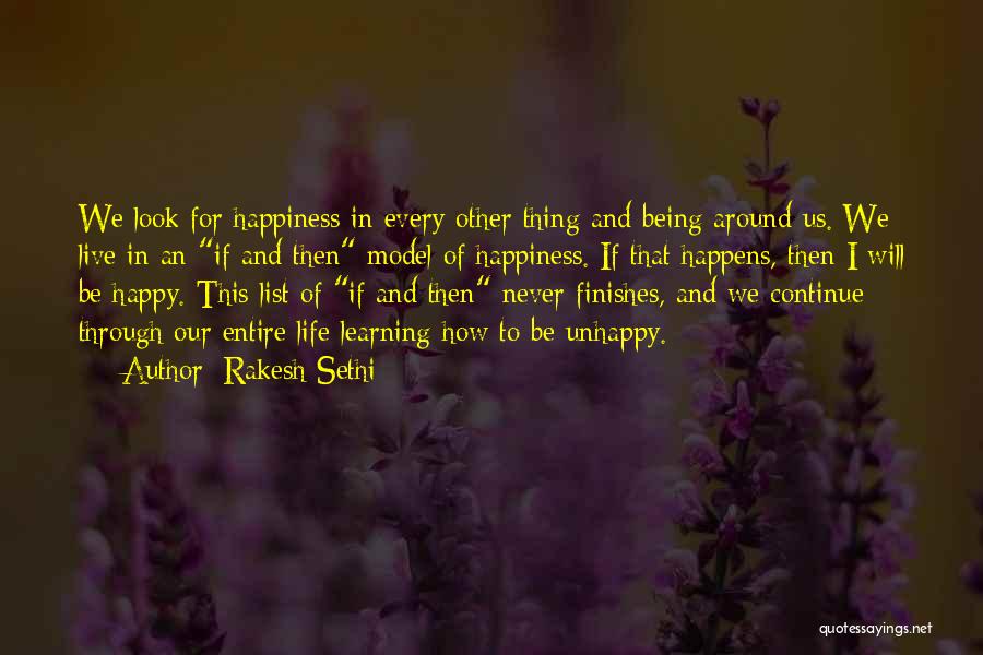 I Live For Happiness Quotes By Rakesh Sethi