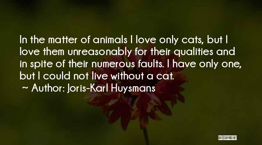 I Live For Love Quotes By Joris-Karl Huysmans