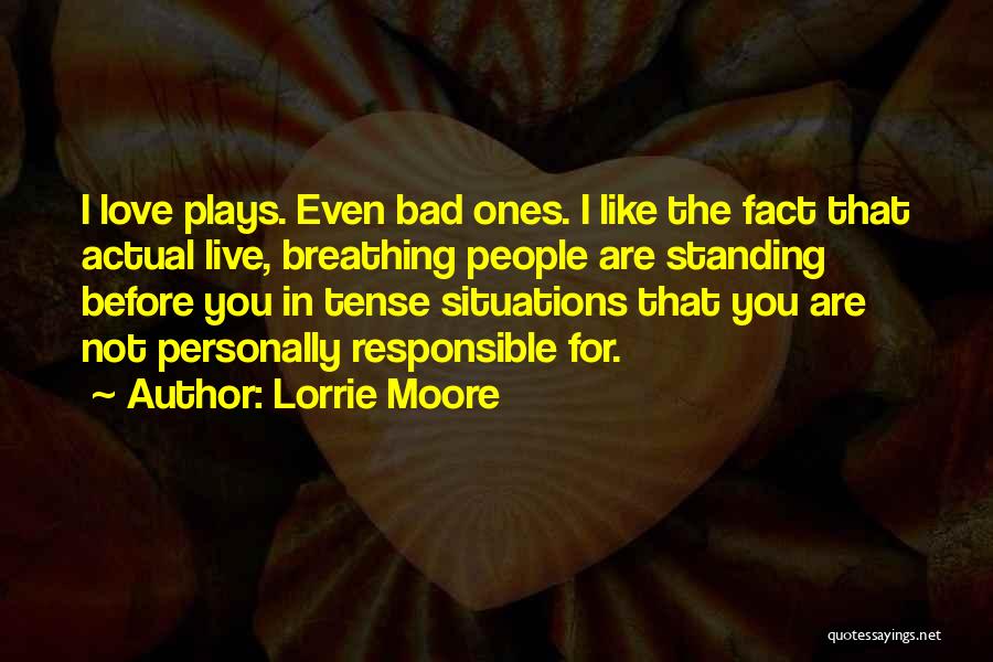 I Live For Love Quotes By Lorrie Moore