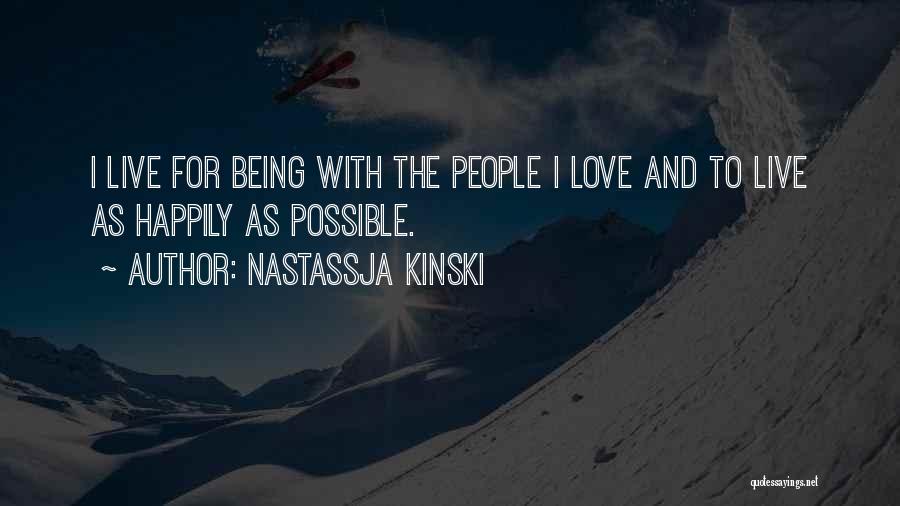 I Live For Love Quotes By Nastassja Kinski