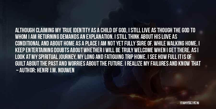 I Live For My Child Quotes By Henri J.M. Nouwen
