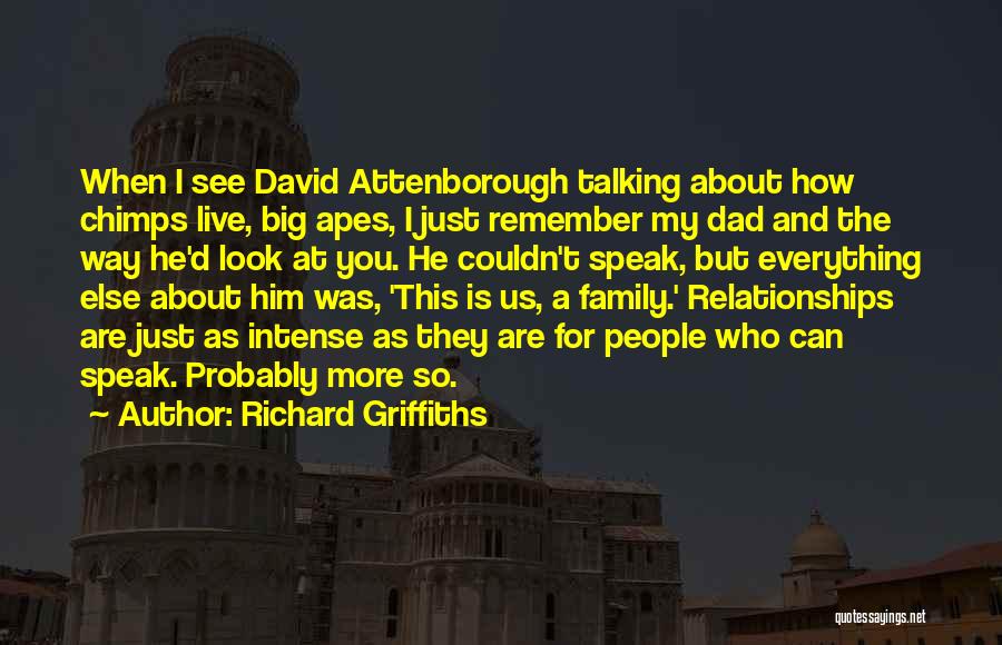 I Live For My Family Quotes By Richard Griffiths
