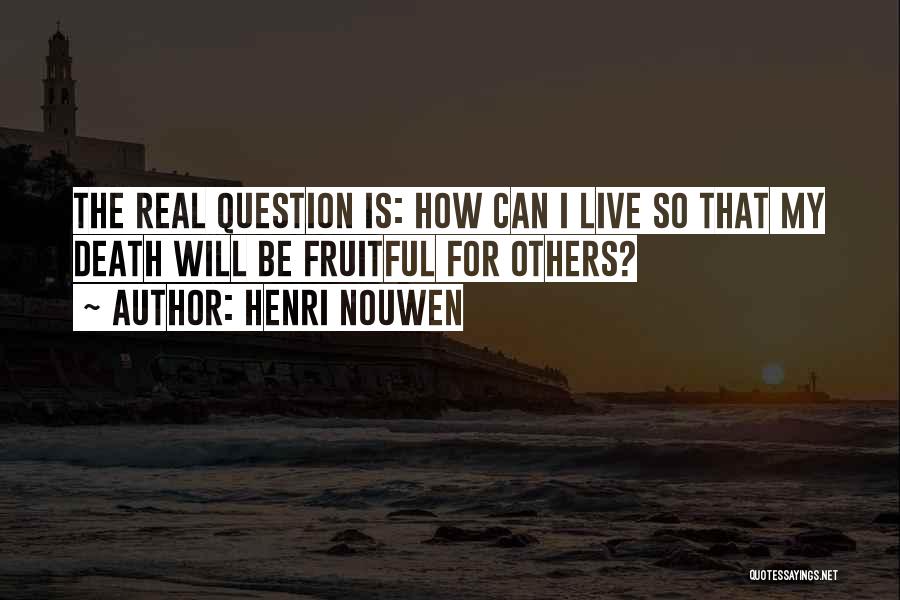 I Live For Others Quotes By Henri Nouwen