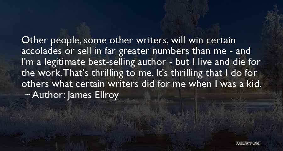 I Live For Others Quotes By James Ellroy