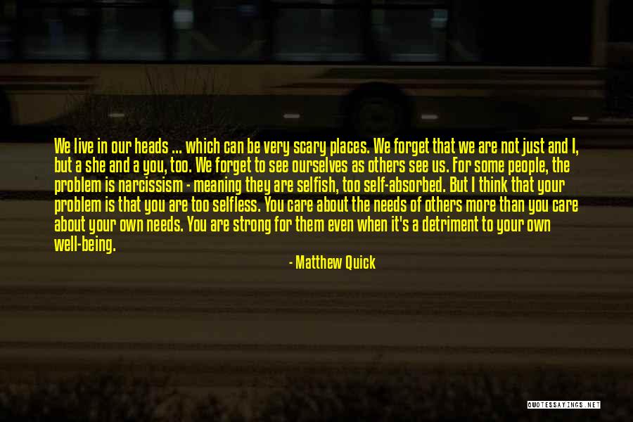 I Live For Others Quotes By Matthew Quick I Live For Others Quotes By Matthew Quick