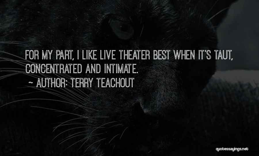 I Live For Quotes By Terry Teachout