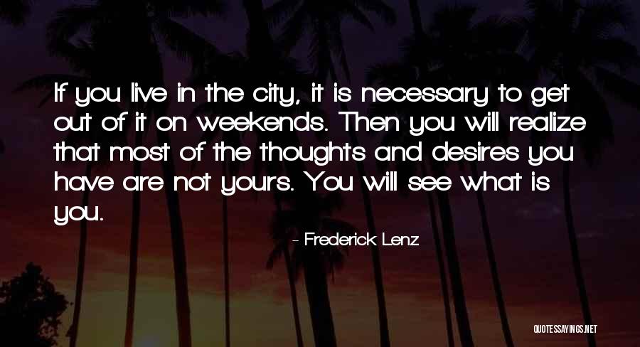 I Live For The Weekend Quotes By Frederick Lenz I Live For The Weekend Quotes By Frederick Lenz