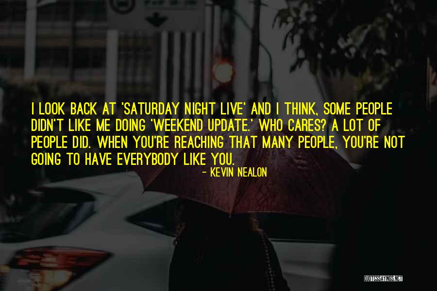 I Live For The Weekend Quotes By Kevin Nealon I Live For The Weekend Quotes By Kevin Nealon