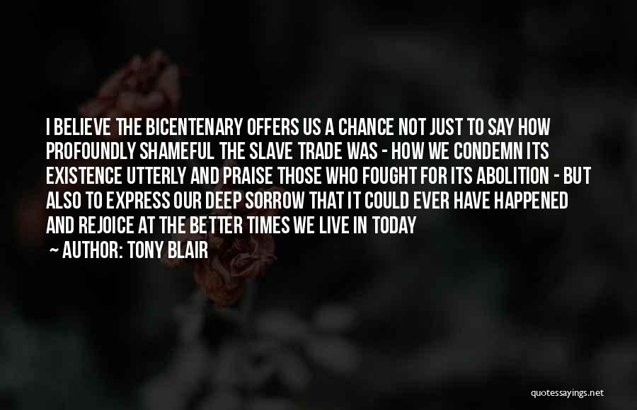 I Live For Today Quotes By Tony Blair