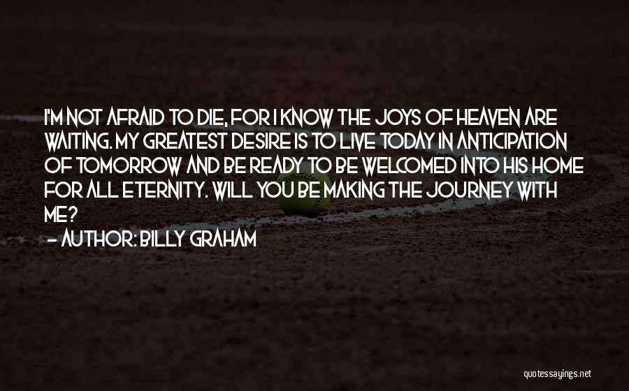 I Live For Tomorrow Quotes By Billy Graham