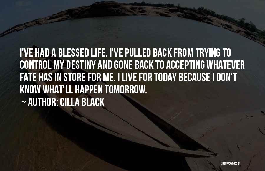 I Live For Tomorrow Quotes By Cilla Black