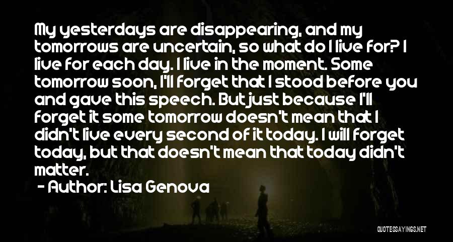 I Live For Tomorrow Quotes By Lisa Genova