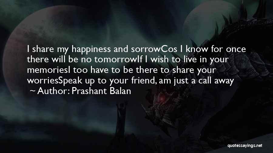 I Live For Tomorrow Quotes By Prashant Balan
