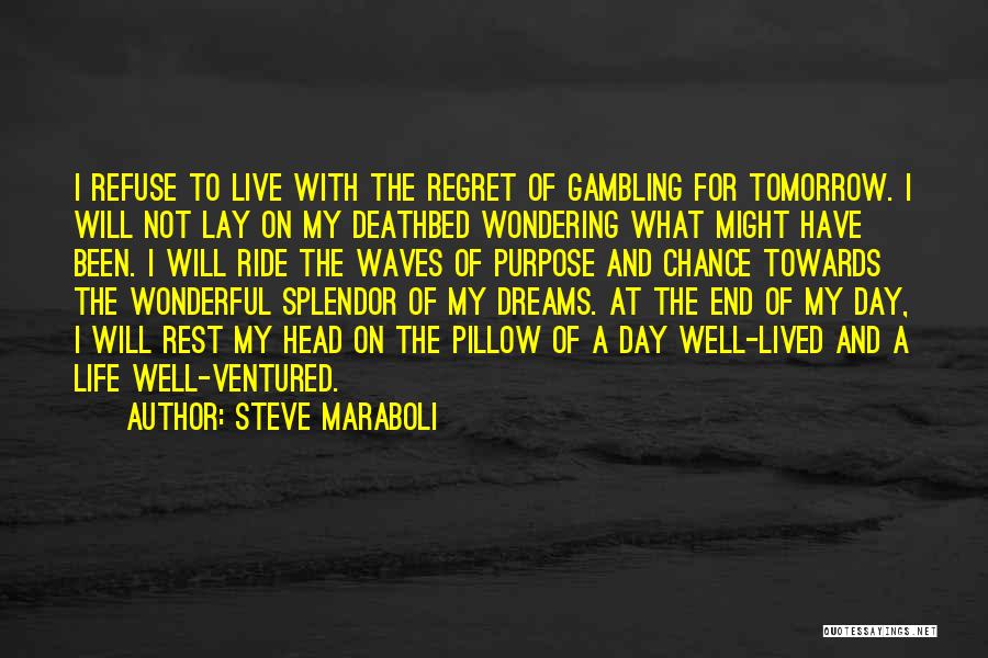 I Live For Tomorrow Quotes By Steve Maraboli