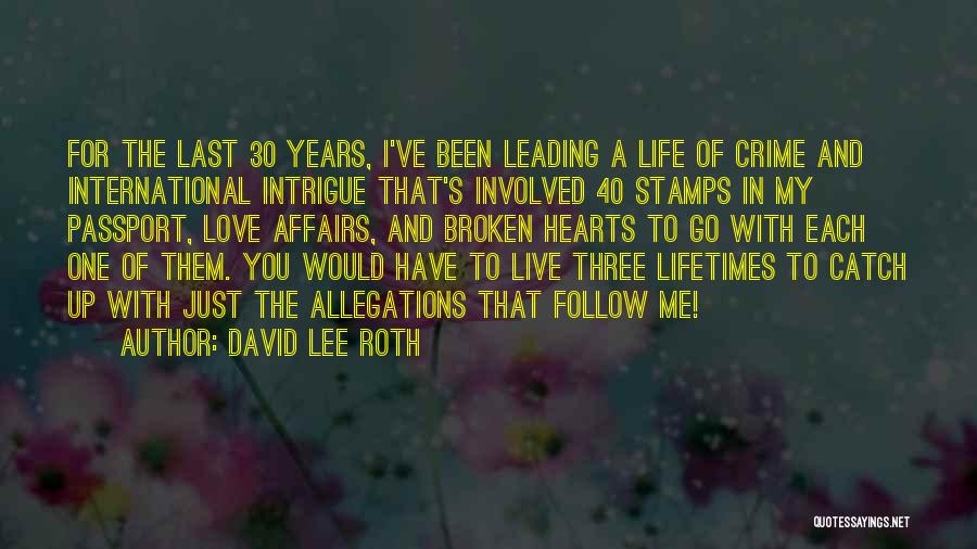 I Live For You My Love Quotes By David Lee Roth