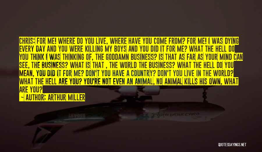 I Live For You Quotes By Arthur Miller
