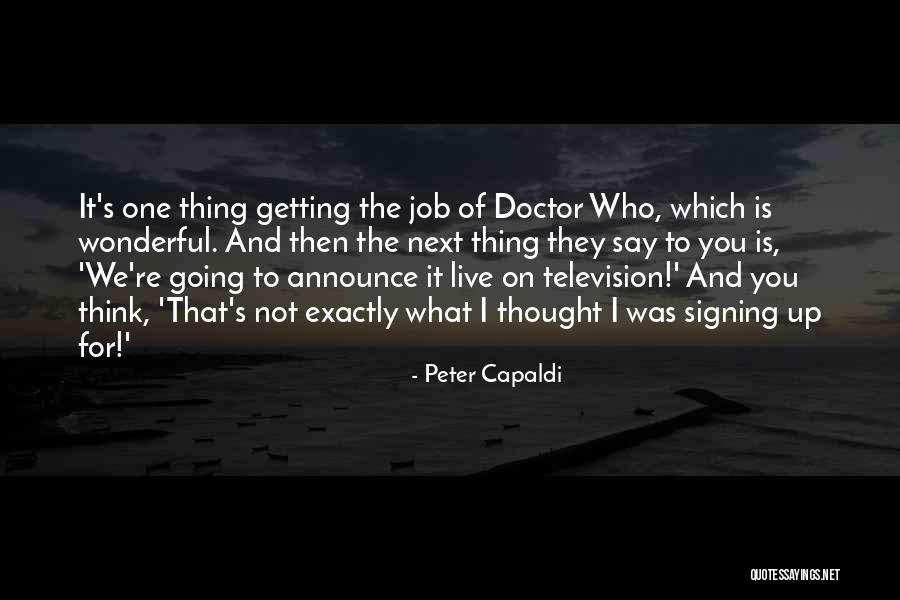 I Live For You Quotes By Peter Capaldi