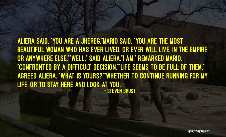 I Live For You Quotes By Steven Brust