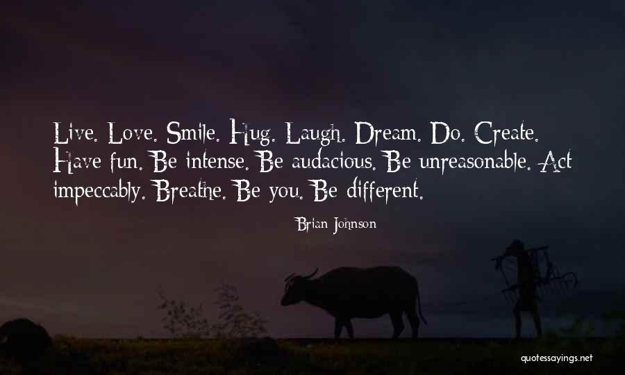 I Live For Your Smile Quotes By Brian Johnson I Live For Your Smile Quotes By Brian Johnson