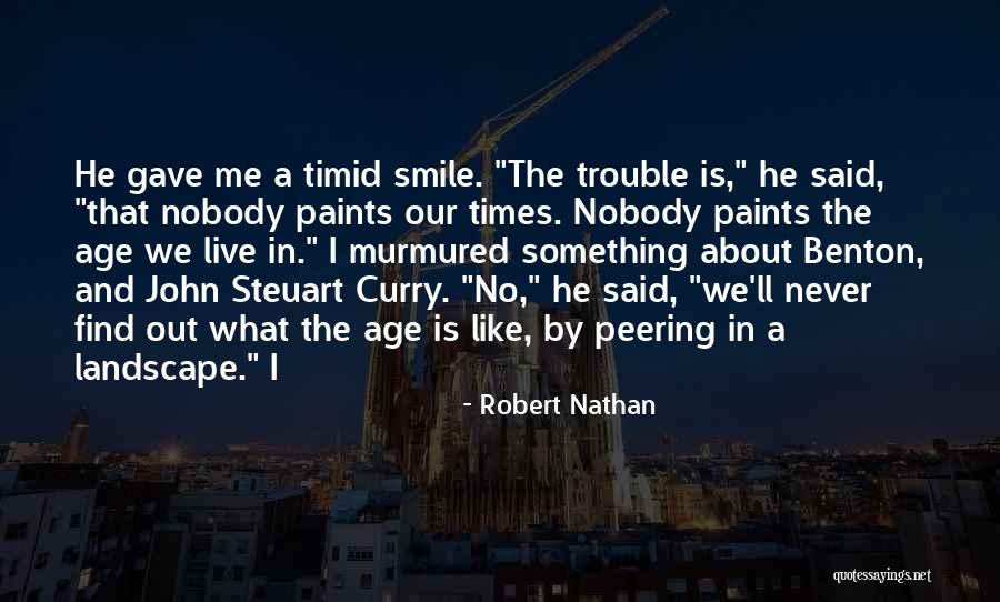 I Live For Your Smile Quotes By Robert Nathan I Live For Your Smile Quotes By Robert Nathan