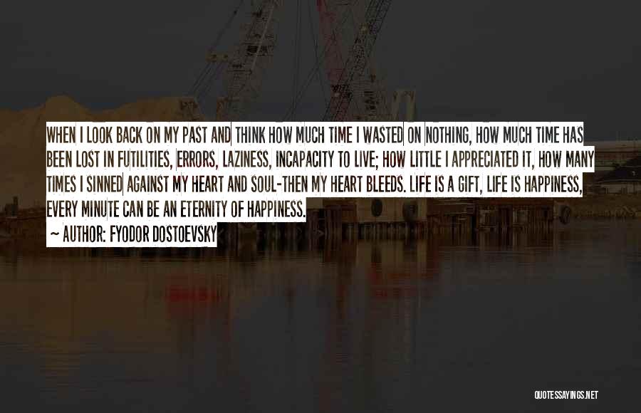 I Live In My Past Quotes By Fyodor Dostoevsky