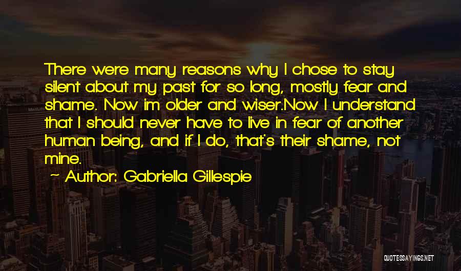 I Live In My Past Quotes By Gabriella Gillespie